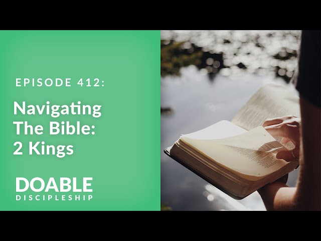 E412 Navigating the Bible: 2 Kings