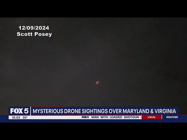 Strange drones spotted over Maryland, Virginia