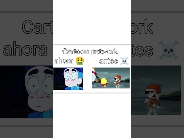 Cartoon network antes versus ahora