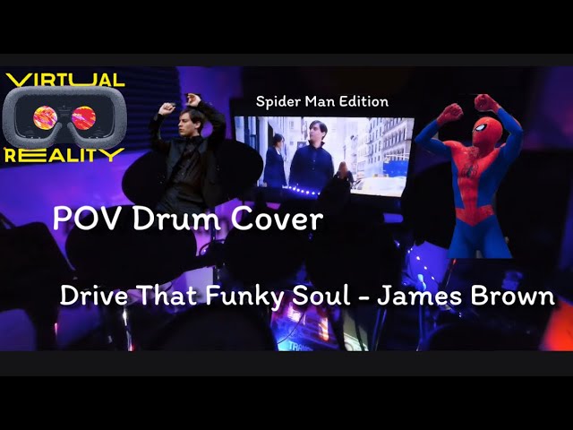 VR180 Drum Cover POV  - (Spider Man Evil Dance) Drive That Funky Soul - James Brown