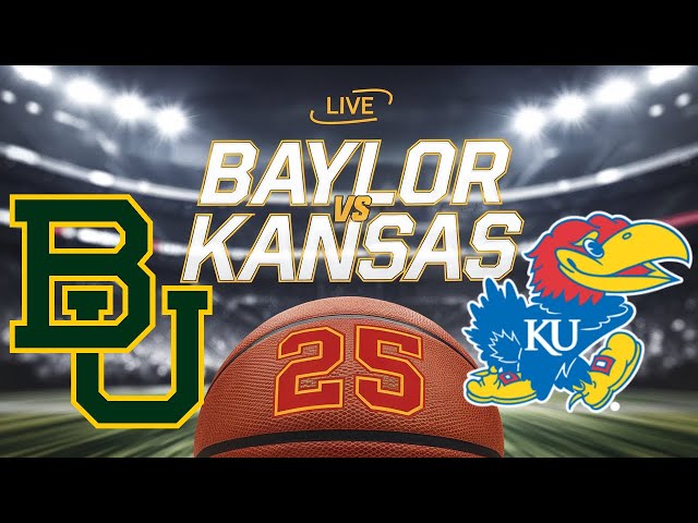 Baylor vs Kansas Live | NCAA Men's College Basketball Match 2025