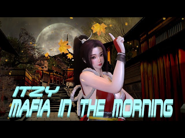 VaM ITZY (있지) - MAFIA IN THE MORNING, Dance, MMD, Dead or Alive Mai Shiranui, Kyoto, ダンス 4K