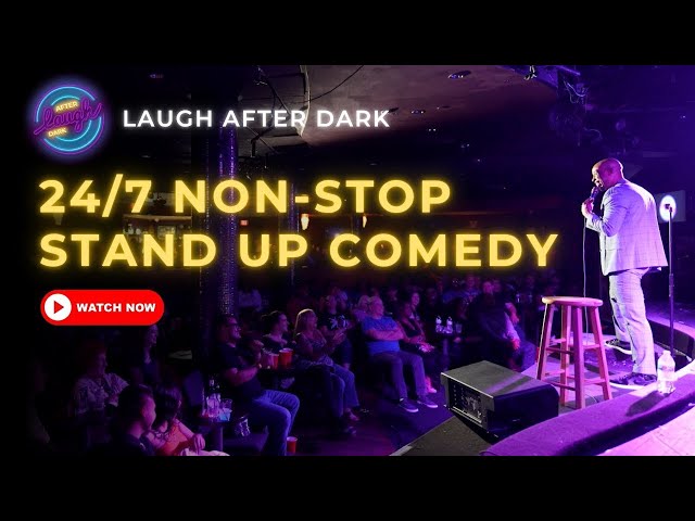 🔴  24/7 Full Stand Up Comedy Sets - Non Stop Laugh After Dark Comedy