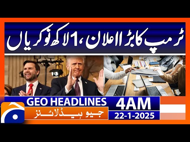 Trump's big announcement:| Geo News 4 AM Headlines (Jan 22, 2025)