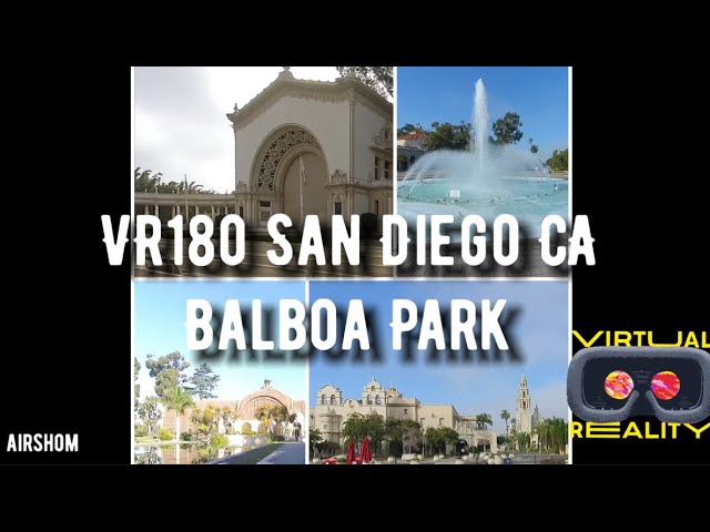 VR180 San Diego Balboa Park (With Fam)