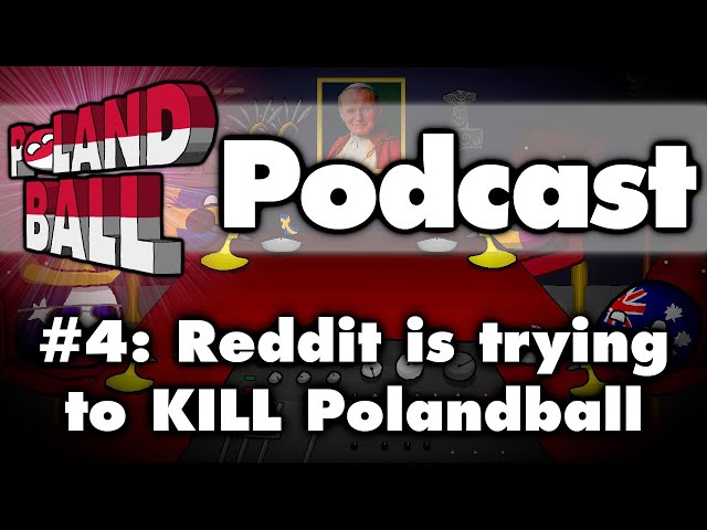 Reddit is trying to KILL Polandball - The Polandball Podcast: EP 4