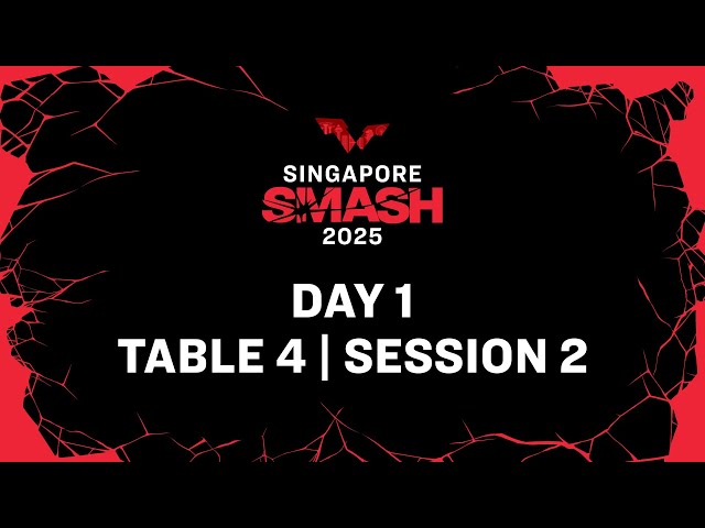 LIVE! | T4 | Day 1 | Singapore Smash 2025 | Session 2