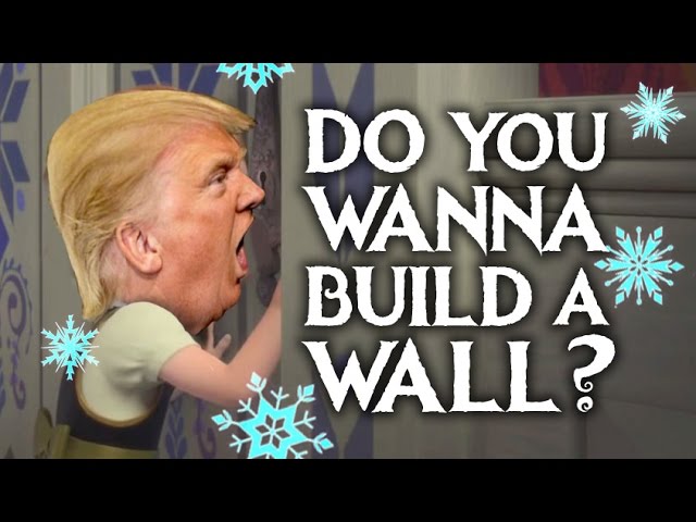 Do You Wanna Build A Wall? - Donald Trump (Frozen Parody)