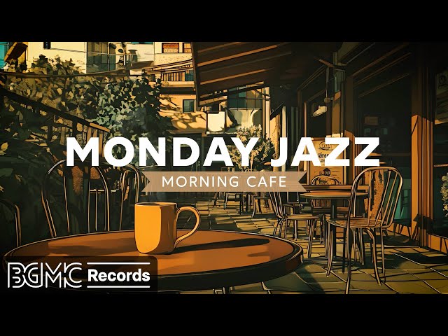 MONDAY JAZZ: Coffee Shop Music - Relaxing Morning Jazz & Bossa Nova for Study & Work ☕