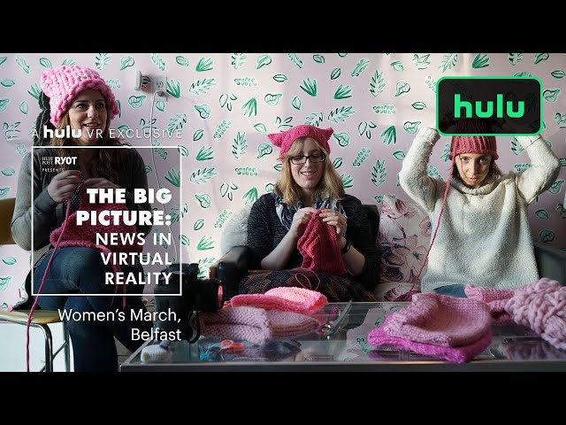 The Big Picture: News in Virtual Reality | Women's March and Belfast | Hulu