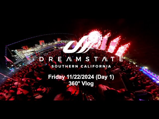 Dreamstate SoCal 2024 (360): Friday Vlog (Day 1)