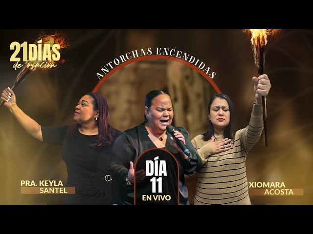 Día 11 “ANTORCHAS ENCENDIDAS” #21DíasdeOración 2025 | Pastores Israel y Virginia Medina Brito