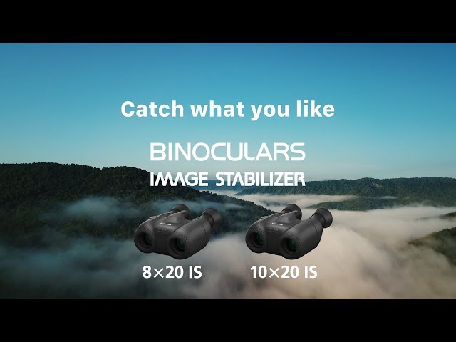 BINOCULARS 8×20 IS / 10×20 IS Catch what you like (Canon Official）