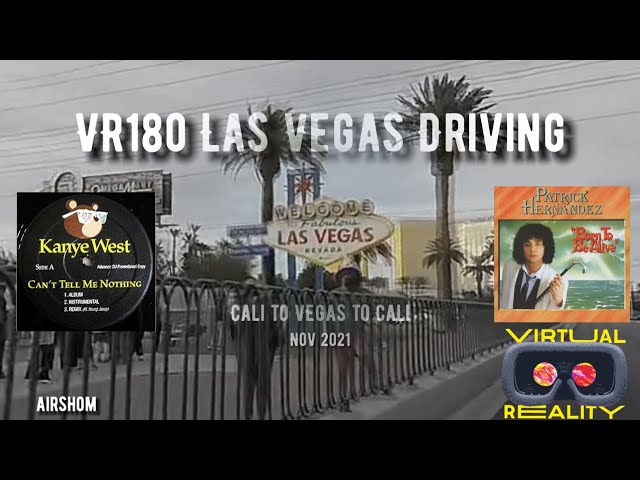 VR180 ♠️♥️LAS VEGAS♦️♣️ Driving Montage - (Can't Tell Me Nothing) (Born To Be Alive)