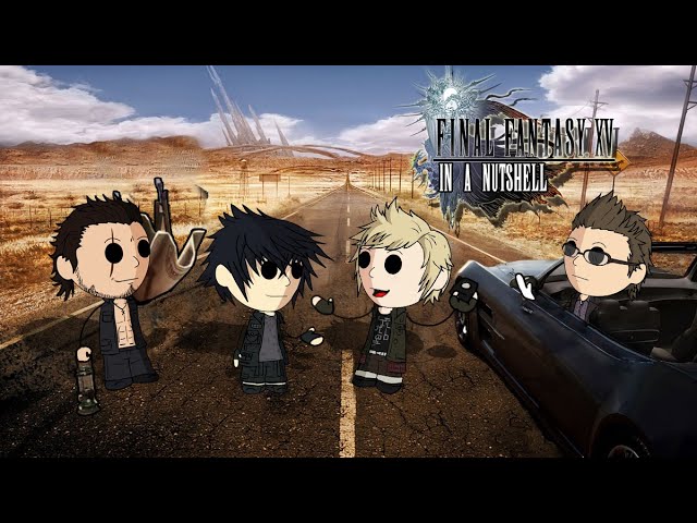 Final Fantasy XV In a Nutshell! (Animated Parody)