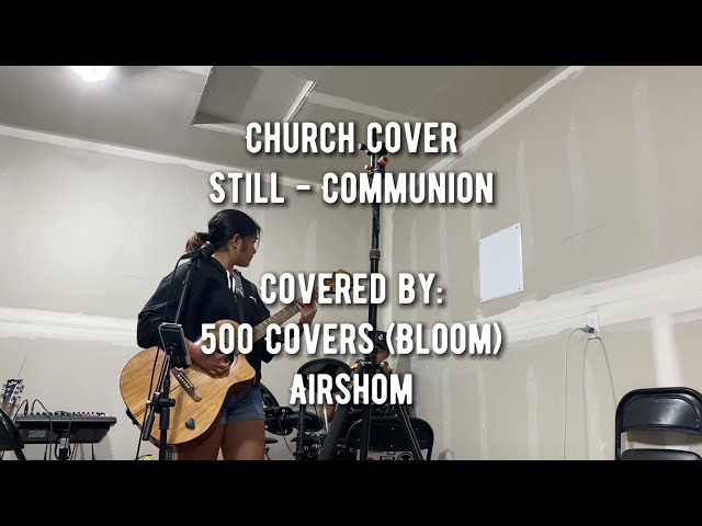 500 Covers & Airshom - Still Cover - Church Communion song