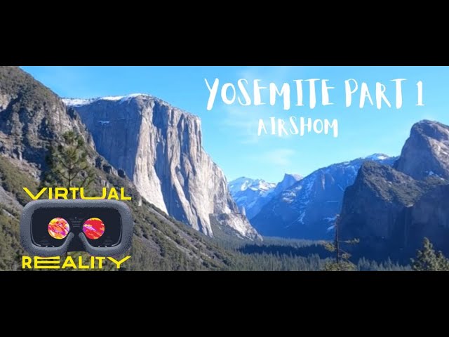 VR180 Yosemite Experience PART 1 20210222