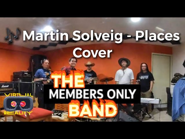 Members Band - Martin Solveig - Places (Chill Cover) (VR180)