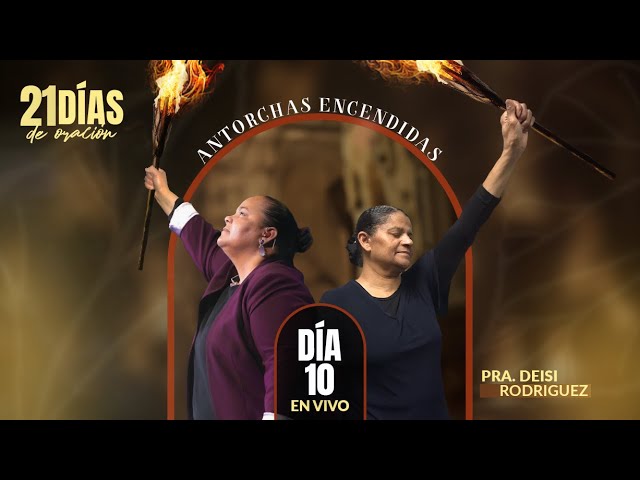 Día 10 “ANTORCHAS ENCENDIDAS” #21DíasdeOración 2025 | Pastores Israel y Virginia Medina Brito