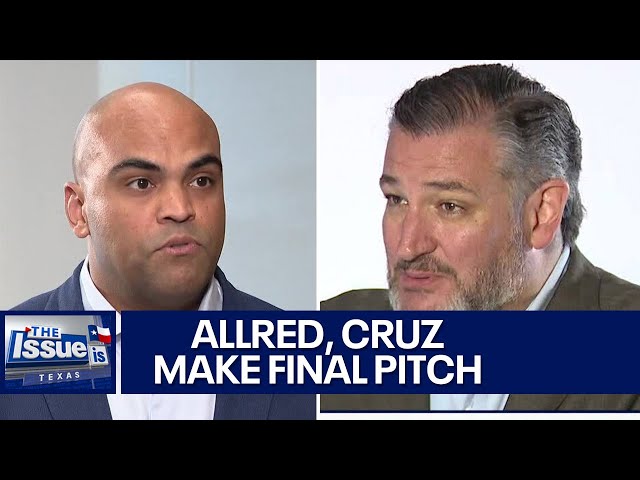 Ted Cruz, Colin Allred make final pitch to voters | Texas: The Issue Is