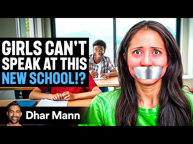 GIRLS CAN'T SPEAK At New School | Dhar Mann Studios