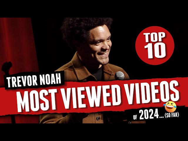 TREVOR NOAH - Most Viewed Videos of 2024 (so far)  -Stand-up comedy mashup)