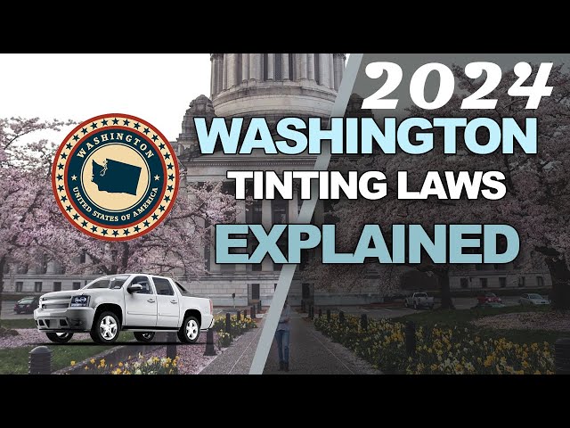 2024 Washington Window Tint Laws Explained - Know the Legal Tint Limit