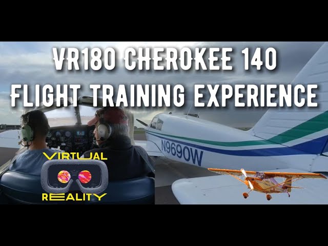 VR180 Cherokee 140 Flight Training Experience