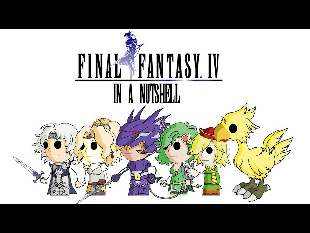 Final Fantasy IV In a Nutshell! (Animated Parody)