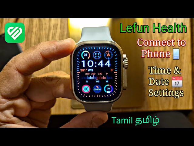 Lefun Health Smart Watch | Connect To Phone | Time & Date Settings (Tamil தமிழ்)