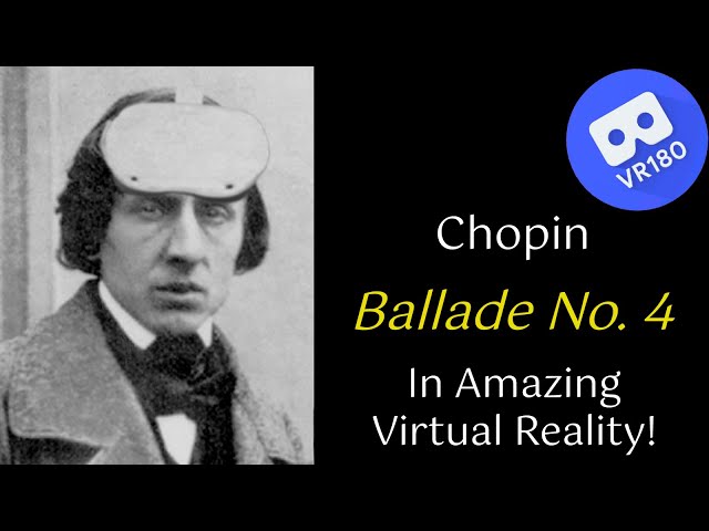 Chopin -- Ballade No.  4 in F minor, op. 52.  In Virtual Reality [8K]