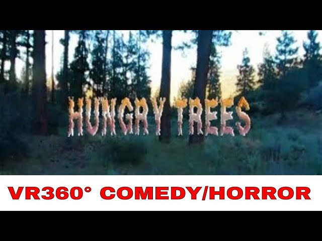 Hungry Trees (horror comedy in VR360°)