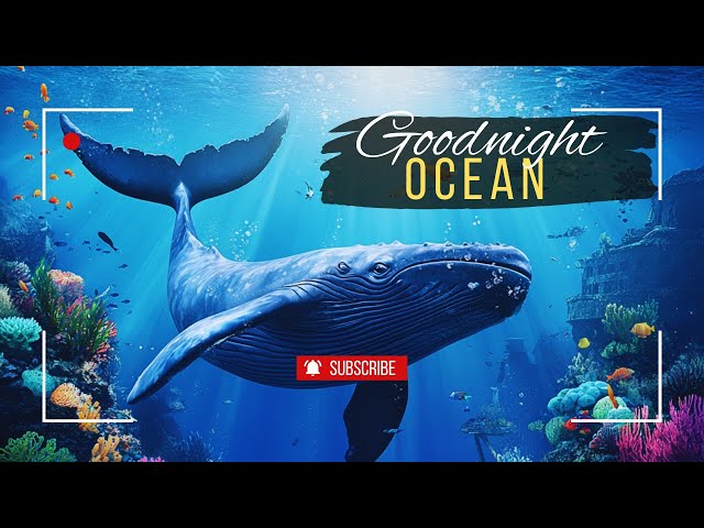 Goodnight ocean: A Day in the Life of Ocean Creatures 🌊🐠" A Relaxing story for babies and toddlers.