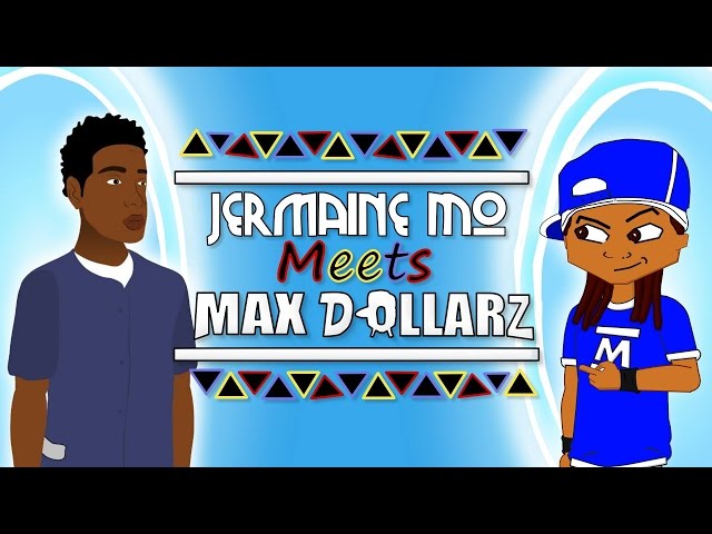 Gotta Be Mo' Short: Jermaine Meets Max Dollarz