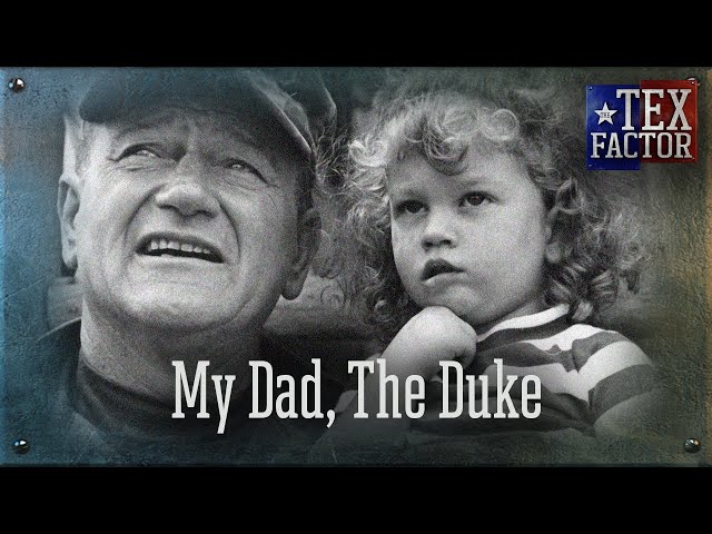 The Tex Factor: My Dad, The Duke