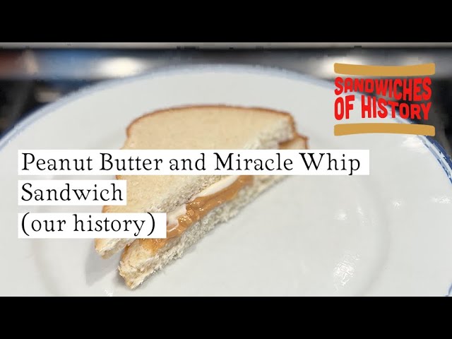 Peanut Butter and Miracle Whip Sandwich (our history) on Sandwiches of History⁣