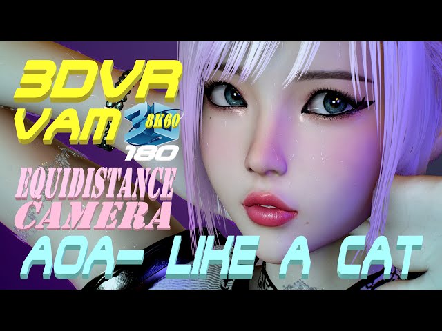 Equidistance Camera, 3DVR180 VaM AOA - Like a Cat (사뿐사뿐), Dance, MMD, ダンス 8K60FPS