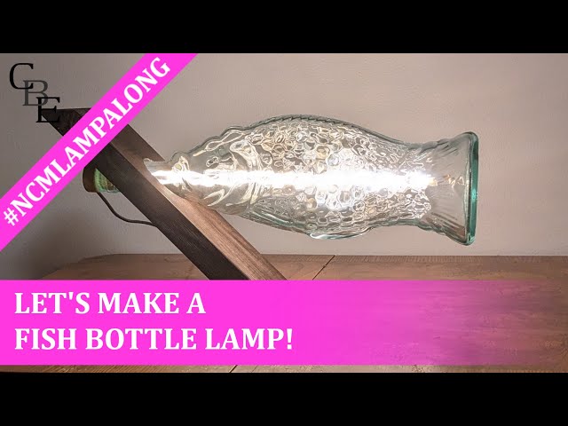 Let's make a Fish Bottle Lamp! #ncmlampalong (bonus)