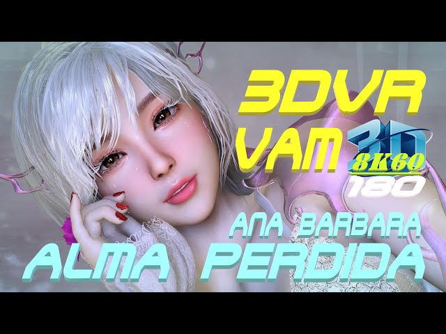 3DVR180 8K VaM Ana Barbara - Alma Perdida, Dance, MMD, ダンス 60FPS VR 180