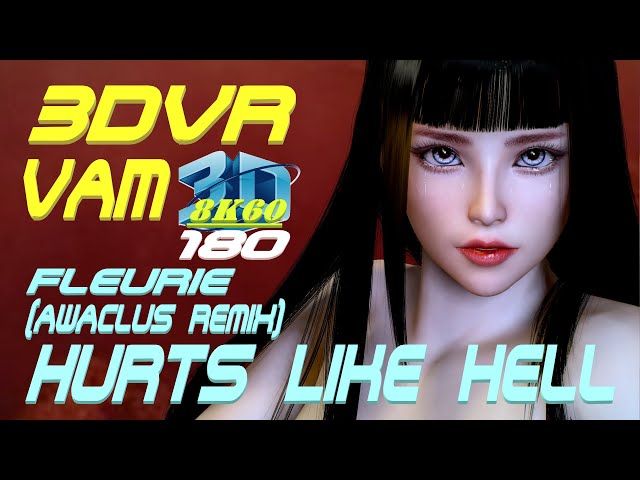 3DVR180 8K VaM Fleurie - Hurts Like Hell (Awaclus remix), Dance, MMD, ダンス 60FPS VR180