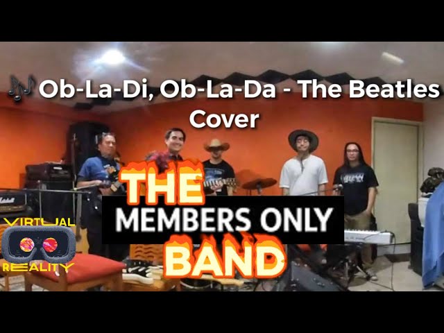 Members Band - Ob-La-Di, Ob-La-Da Beatles Jam  (VR180)