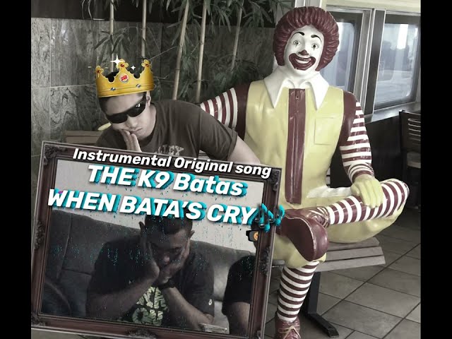 When Bata's Cry - K9 Bata's Original Instrumental (2013)