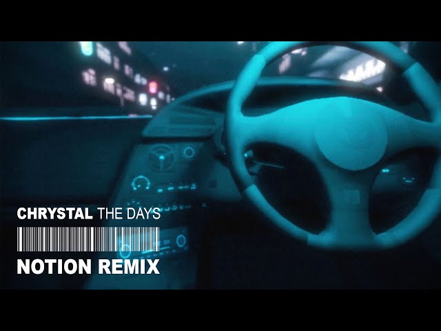 CHRYSTAL - The Days (Notion Remix)