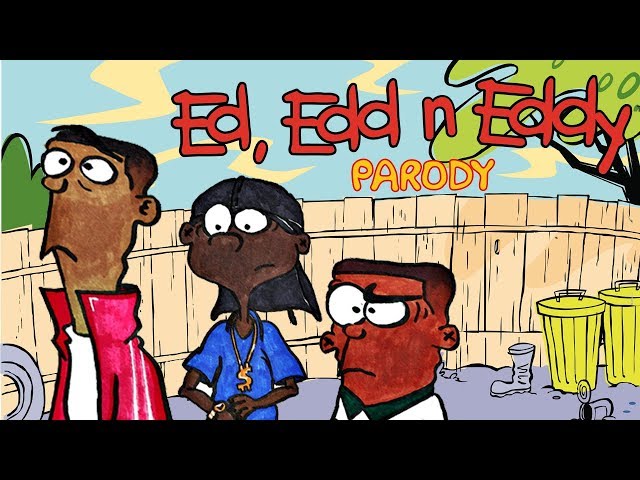 Ed Edd N Eddy (Parody)