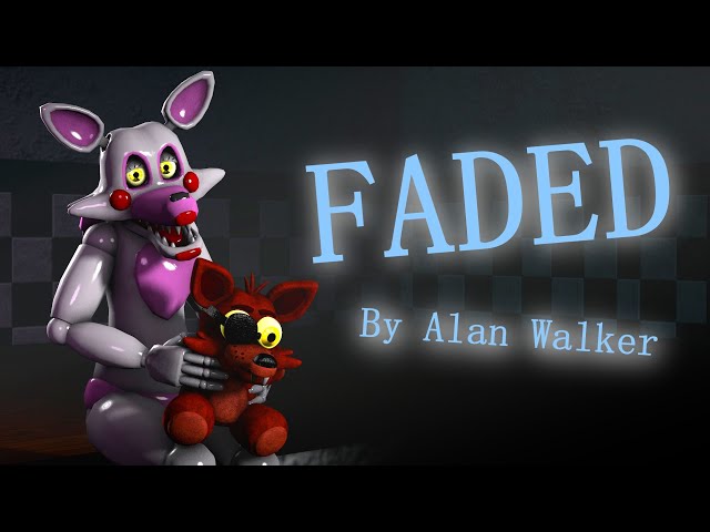 [SFM/FNAF] Faded | By Alan Walker