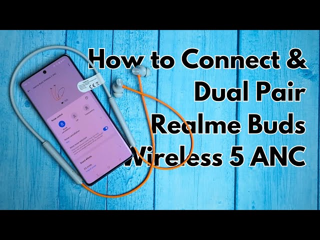 Realme Buds Wireless 5 ANC: How to Connect & Dual Pair Easily