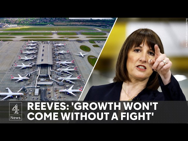 Labour growth plan: Reeves backs Heathrow expansion