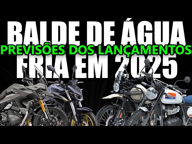 Balde de água fria nos lançamentos para 2025 [part. Alan Albuquerque do canal Minha Moto]