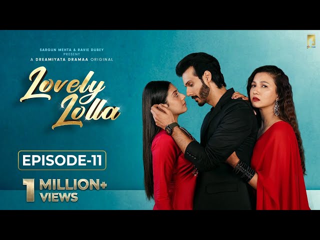 Lovely Lolla - Episode 11 | Isha Malviya | Gauahar Khan | Nikhil Khurana | Sargun Mehta |Ravie Dubey