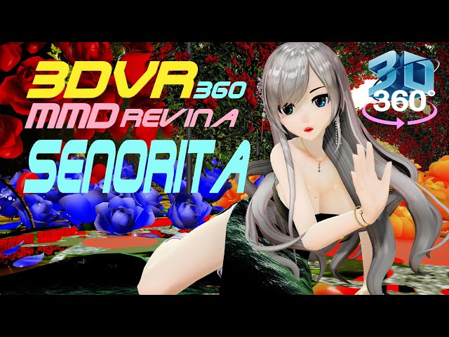 3DVR360 VRMMD Revina, Senorita, Dance, セニョリータ ダンス